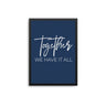 Together We Have It All Navy Blue II - D'Luxe Prints