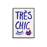 Tres Chic Poster - D'Luxe Prints