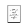 Wake Up And Smell The Coffee - D'Luxe Prints