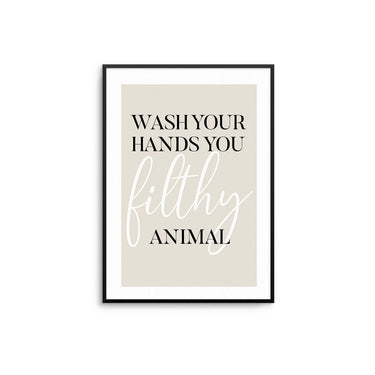 Wash Your Hands Filthy Poster - D'Luxe Prints