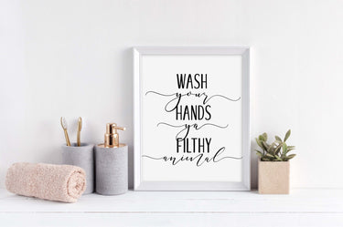 Wash Your Hands You Filthy Animal II - D'Luxe Prints