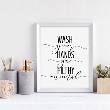 Wash Your Hands You Filthy Animal II - D'Luxe Prints