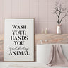 Wash Your Hands You Filthy Animal III - D'Luxe Prints