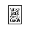 Wash Your Worries Away - D'Luxe Prints