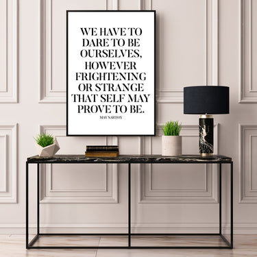 We Have To Dare To Be Ourselves - D'Luxe Prints