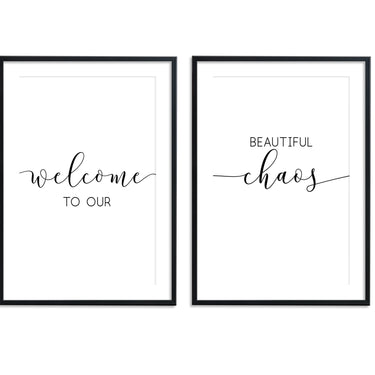 Welcome To Our Beautiful Chaos - D'Luxe Prints