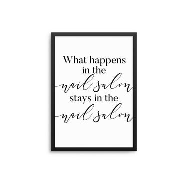 What Happens In The Nail Salon - D'Luxe Prints