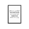 Whoever Said Diamonds Are A Girl's Best Friend... - D'Luxe Prints