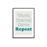Work Travel Save Repeat - D'Luxe Prints