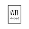 WTF - Where's The Food - D'Luxe Prints