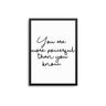 You Are More Powerful Than You Know - D'Luxe Prints