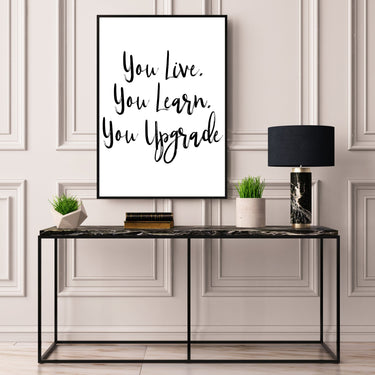 You Live You Learn You Upgrade - D'Luxe Prints