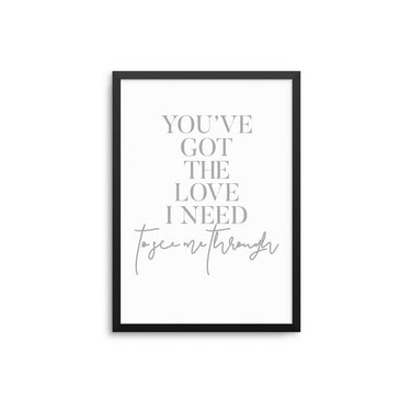 You've Got The Love - D'Luxe Prints